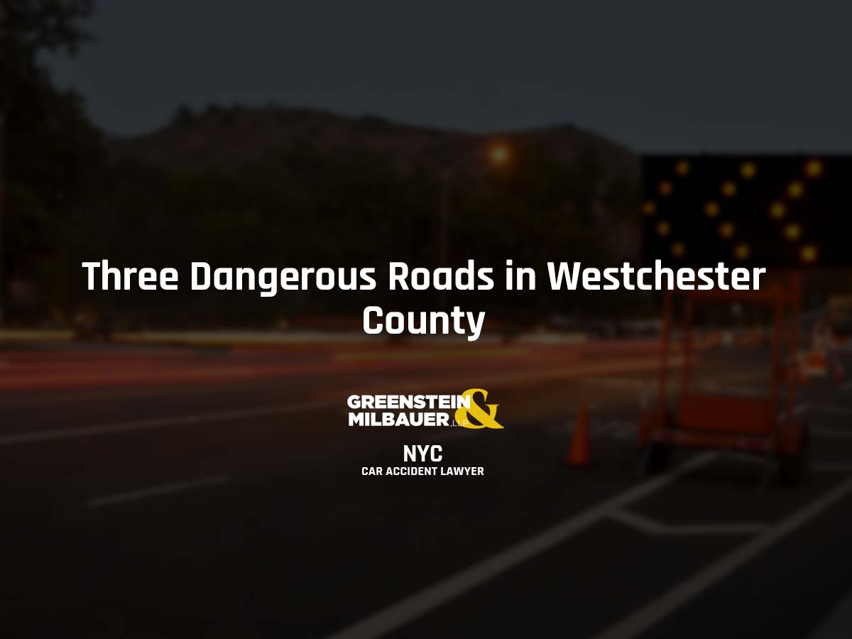 Three Dangerous Roads in Westchester County